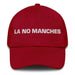 La No Manches The No Way One Mexican Spanish Pride Gift Regalo Dad Hat Mexicada Cranberry