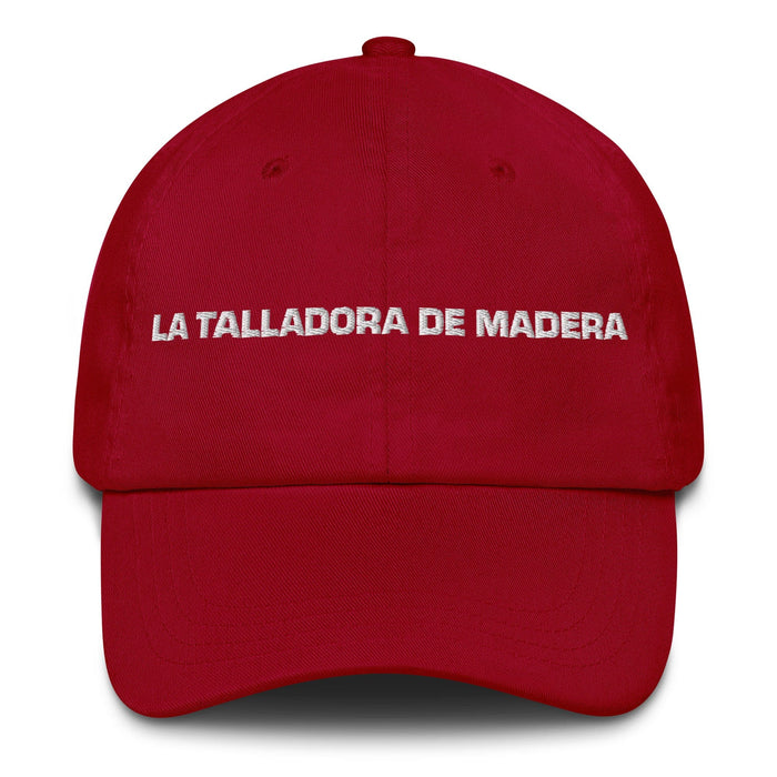 La Talladora De Madera The Woodcarver Mexican Spanish Pride Gift Regalo Dad Hat Mexicada Cranberry