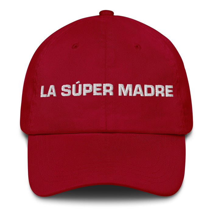 La Súper Madre The Super Mom / Super Dad Mexican Spanish Pride Gift Regalo Dad Hat Mexicada Cranberry