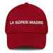 La Súper Madre The Super Mom / Super Dad Mexican Spanish Pride Gift Regalo Dad Hat Mexicada Cranberry