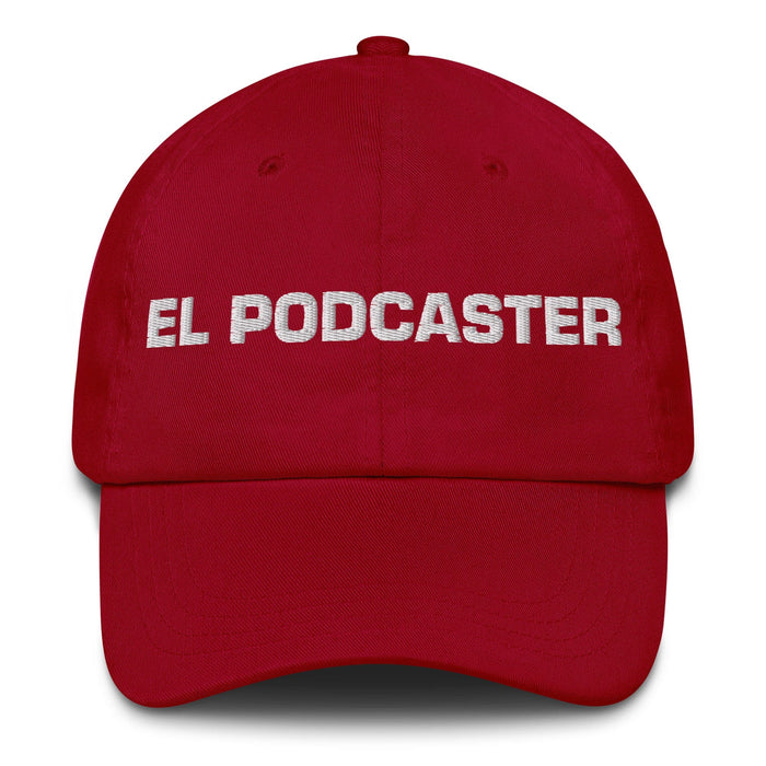 El Podcaster The Podcaster Mexican Spanish Pride Gift Regalo Dad Hat Mexicada Cranberry