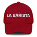 La Barista The Barista Mexican Spanish Pride Gift Regalo Dad Hat Mexicada Cranberry