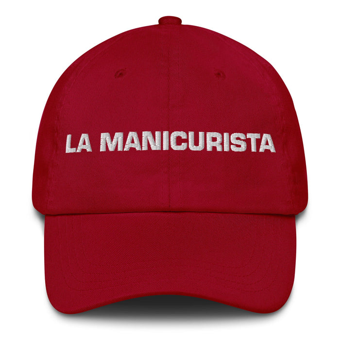 La Manicurista The Manicurist Mexican Spanish Pride Gift Regalo Dad Hat Mexicada Cranberry