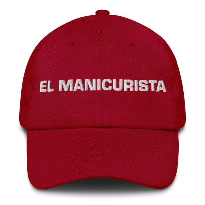 El Manicurista The Manicurist Mexican Spanish Pride Gift Regalo Dad Hat Mexicada Cranberry