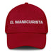 El Manicurista The Manicurist Mexican Spanish Pride Gift Regalo Dad Hat Mexicada Cranberry