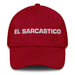 El Sarcastico The Sarcastic One Mexican Spanish Pride Gift Regalo Dad Hat Mexicada Cranberry