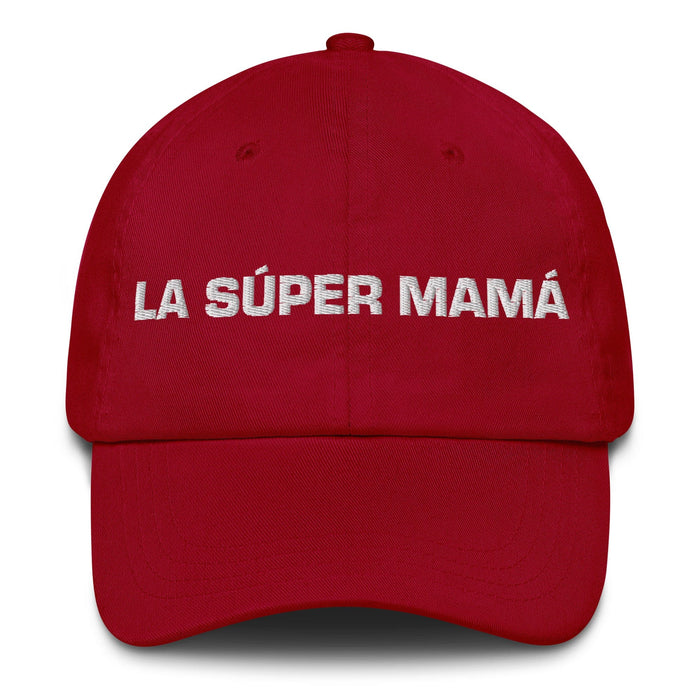 La Súper Mamá The Super Mom / The Super Dad Mexican Spanish Pride Gift Regalo Dad Hat Mexicada Cranberry