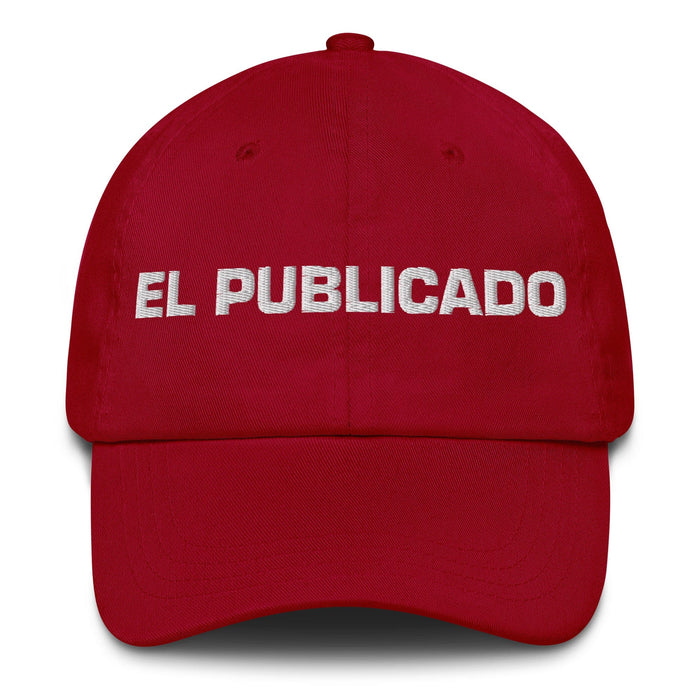 El Publicado The Published One Mexican Spanish Pride Gift Regalo Dad Hat Mexicada Cranberry