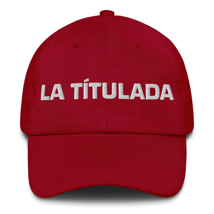 La Títulada The Degree Holder Mexican Spanish Pride Gift Regalo Dad Hat Mexicada Cranberry