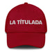 La Títulada The Degree Holder Mexican Spanish Pride Gift Regalo Dad Hat Mexicada Cranberry