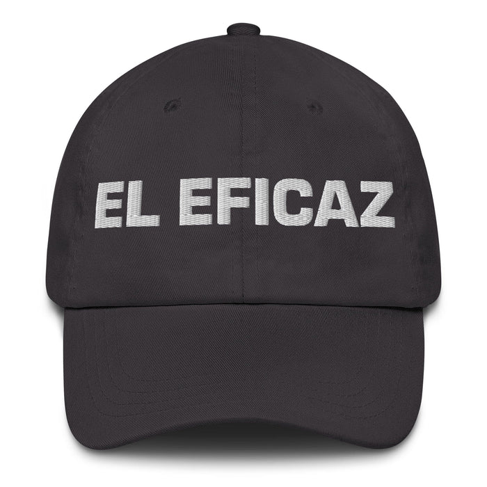 El Eficaz The Effective One Mexican Spanish Pride Gift Regalo Dad Hat Mexicada Dark Grey