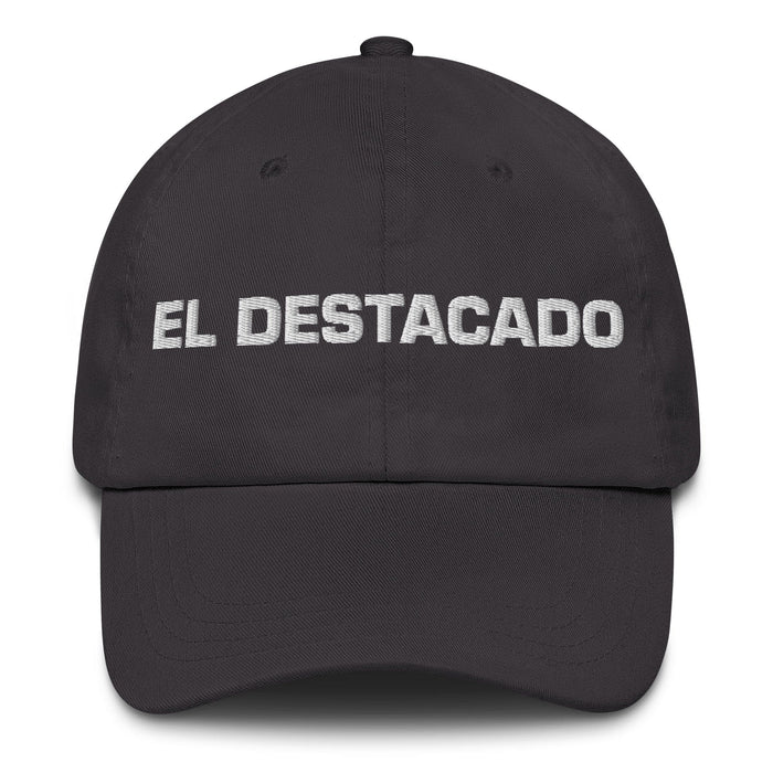 El Destacado The Outstanding One Mexican Spanish Pride Gift Regalo Dad Hat Mexicada Dark Grey