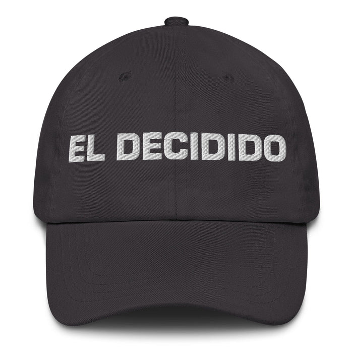 El Decidido The Decisive One Mexican Spanish Pride Gift Regalo Dad Hat Mexicada Dark Grey