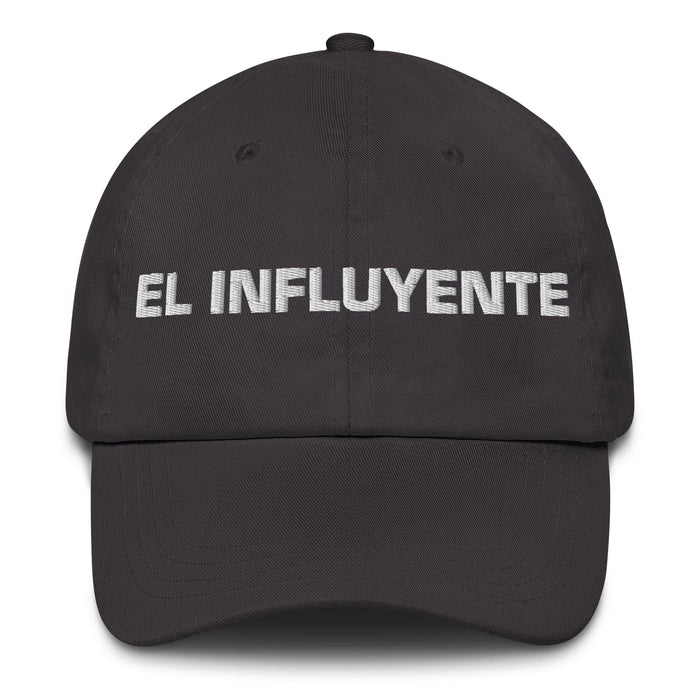 El Influyente The Influential One Mexican Spanish Pride Gift Regalo Dad Hat Mexicada Dark Grey