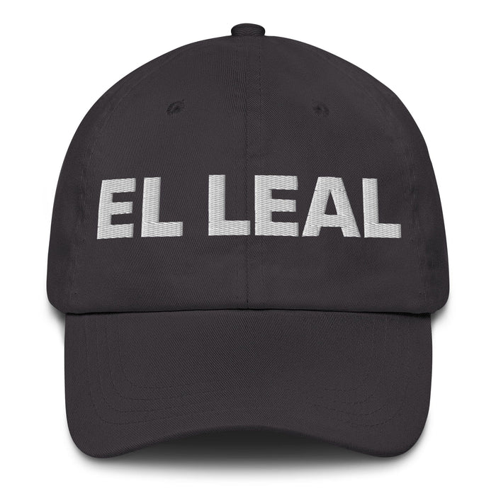 El Leal The Loyal One Mexican Spanish Pride Gift Regalo Dad Hat Mexicada Dark Grey