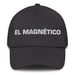 El Magnético The Magnetic One Mexican Spanish Pride Gift Regalo Dad Hat Mexicada Dark Grey