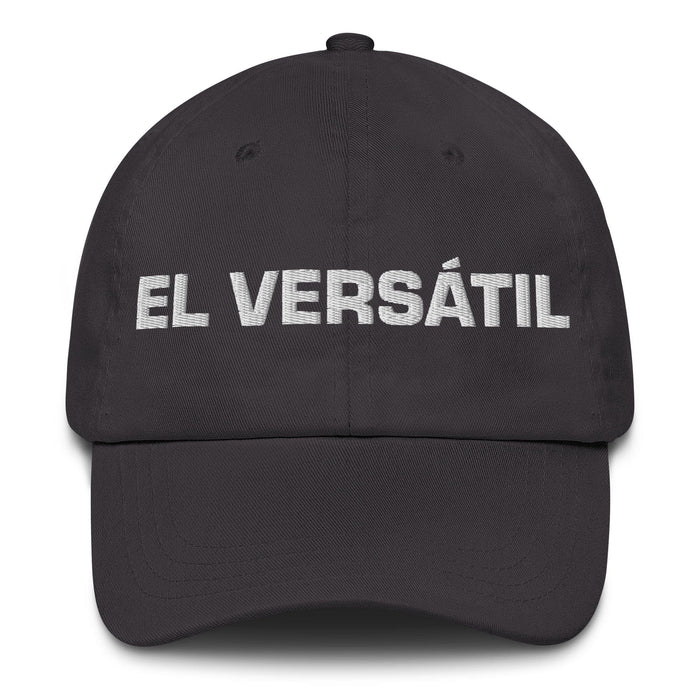 El Versátil The Versatile One Mexican Spanish Pride Gift Regalo Dad Hat Mexicada Dark Grey