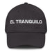 El Tranquilo The Calm One Mexican Spanish Pride Gift Regalo Dad Hat Mexicada Dark Grey