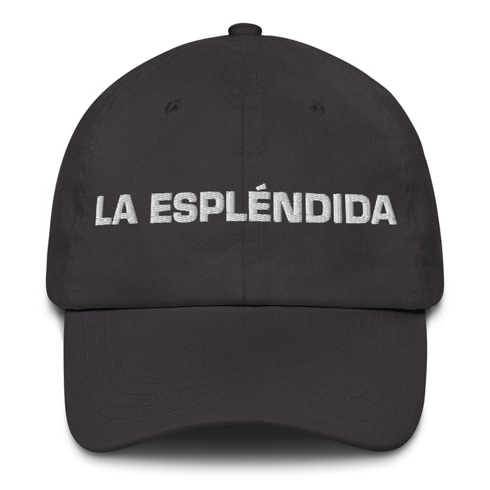 La Espléndida The Splendid One Mexican Spanish Pride Gift Regalo Dad Hat Mexicada Dark Grey