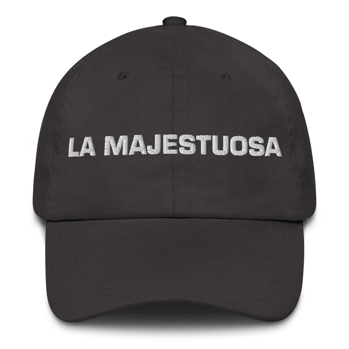 La Majestuosa The Majestic One Mexican Spanish Pride Gift Regalo Dad Hat Mexicada Dark Grey