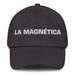 La Magnética The Magnetic One Mexican Spanish Pride Gift Regalo Dad Hat Mexicada Dark Grey