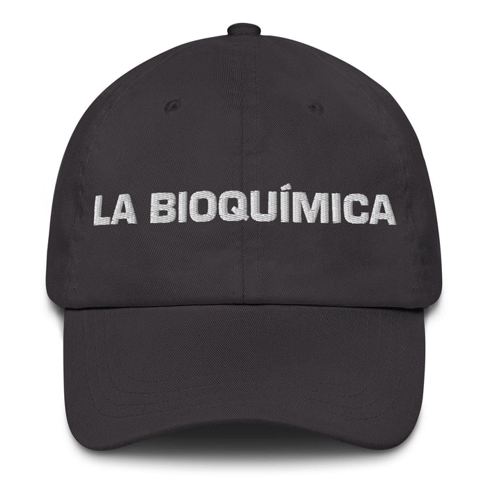 La Bioquímica The Biochemist Mexican Spanish Pride Gift Regalo Dad Hat Mexicada Dark Grey