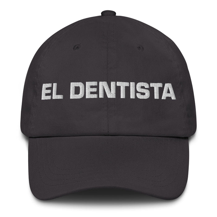 El Dentista The Dentist Mexican Spanish Pride Gift Regalo Dad Hat Mexicada Dark Grey