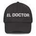 El Doctor The Doctor Mexican Spanish Pride Gift Regalo Dad Hat Mexicada Dark Grey