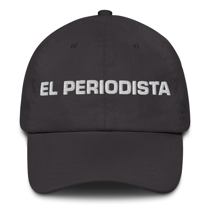 El Periodista The Journalist Mexican Spanish Pride Gift Regalo Dad Hat Mexicada Dark Grey