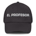 El Profesor The Professor Mexican Spanish Pride Gift Regalo Dad Hat Mexicada Dark Grey