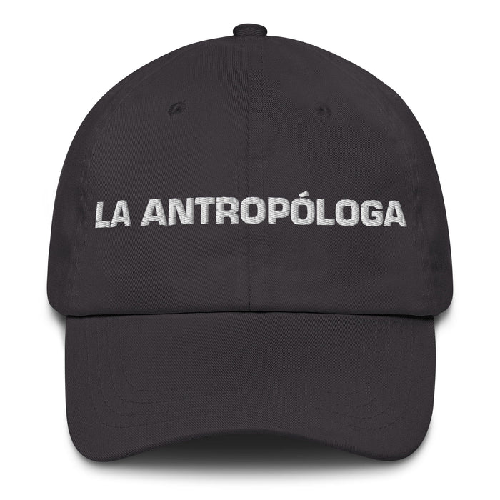 La Antropóloga The Anthropologist Mexican Spanish Pride Gift Regalo Dad Hat Mexicada Dark Grey