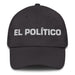 El Político The Politician Mexican Spanish Pride Gift Regalo Dad Hat Mexicada Dark Grey