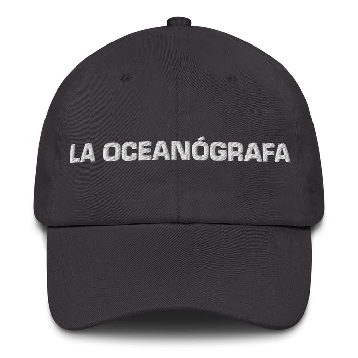 La Oceanógrafa The Oceanographer Mexican Spanish Pride Gift Regalo Dad Hat Mexicada Dark Grey