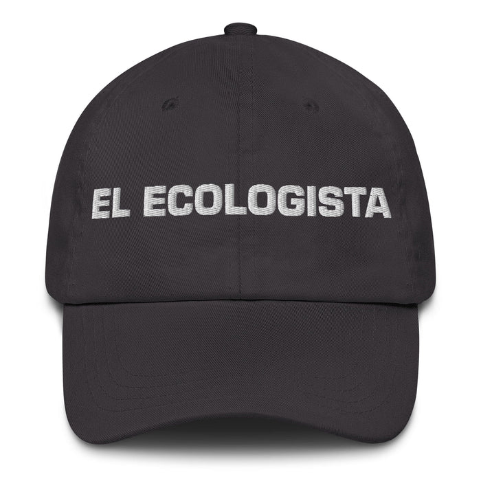 El Ecologista The Environmentalist Mexican Spanish Pride Gift Regalo Dad Hat Mexicada Dark Grey