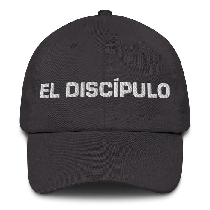 El Discípulo The Disciple Mexican Spanish Pride Gift Regalo Dad Hat Mexicada Dark Grey