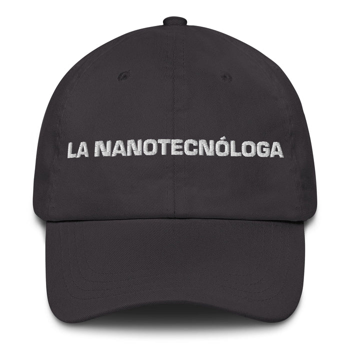 La Nanotecnóloga The Nanotechnologist Mexican Spanish Pride Gift Regalo Dad Hat Mexicada Dark Grey