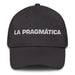 La Pragmática The Pragmatist Mexican Spanish Pride Gift Regalo Dad Hat Mexicada Dark Grey