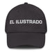 El Ilustrado The Enlightened One Mexican Spanish Pride Gift Regalo Dad Hat Mexicada Dark Grey