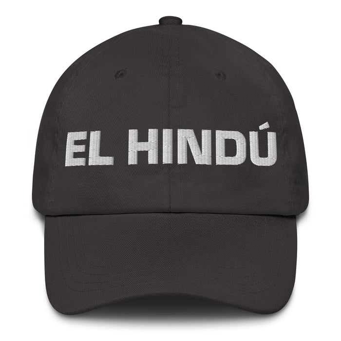 El Hindú The Hindu Mexican Spanish Pride Gift Regalo Dad Hat Mexicada Dark Grey