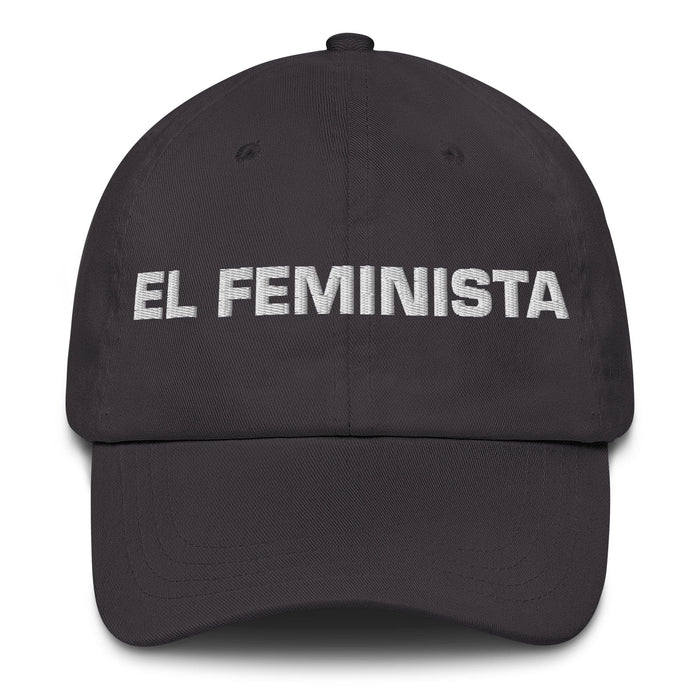 El Feminista The Feminist Mexican Spanish Pride Gift Regalo Dad Hat Mexicada Dark Grey