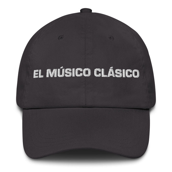 El Músico Clásico The Classical Musician Mexican Spanish Pride Gift Regalo Dad Hat Mexicada Dark Grey