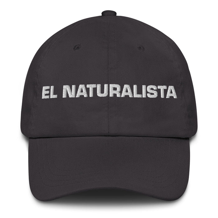 El Naturalista The Naturalist Mexican Spanish Pride Gift Regalo Dad Hat Mexicada Dark Grey