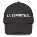 La Espiritual The Spiritual One Mexican Spanish Pride Gift Regalo Dad Hat Mexicada Dark Grey