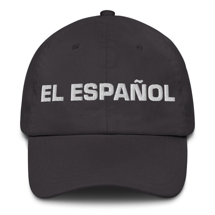 El Español The Spanish Mexican Spanish Pride Gift Regalo Dad Hat Mexicada Dark Grey