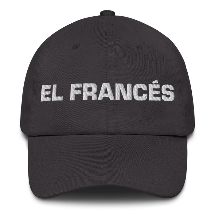 El Francés The French Mexican Spanish Pride Gift Regalo Dad Hat Mexicada Dark Grey