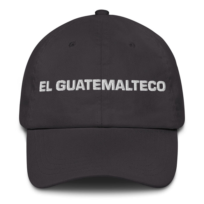 El Guatemalteco The Guatemalan Mexican Spanish Pride Gift Regalo Dad Hat Mexicada Dark Grey