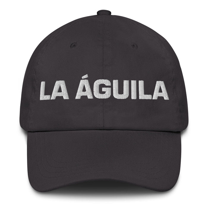 La Águila The Eagle Mexican Spanish Pride Gift Regalo Dad Hat Mexicada Dark Grey