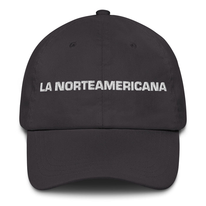 La Norteamericana The North American Mexican Spanish Pride Gift Regalo Dad Hat Mexicada Dark Grey