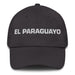 El Paraguayo The Paraguayan Mexican Spanish Pride Gift Regalo Dad Hat Mexicada Dark Grey