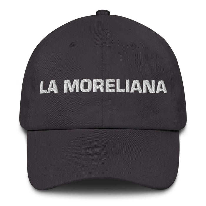 La Moreliana The Morelia Resident Mexican Spanish Pride Gift Regalo Dad Hat Mexicada Dark Grey